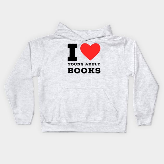 i love young adult book Kids Hoodie by richercollections